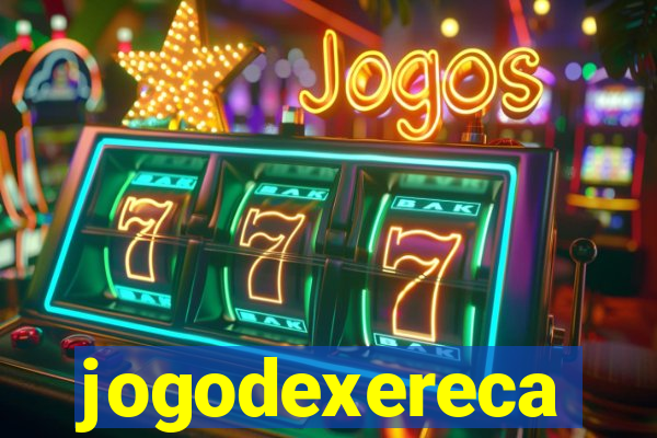 jogodexereca