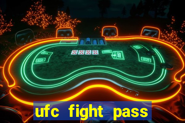 ufc fight pass onde assistir