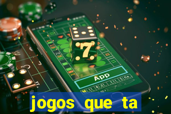 jogos que ta pagando agora