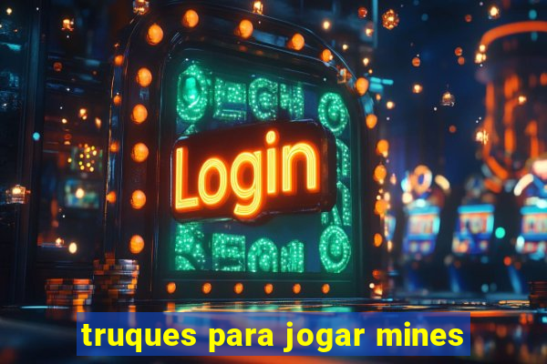 truques para jogar mines