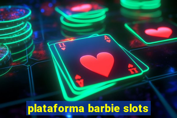 plataforma barbie slots