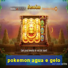 pokemon agua e gelo