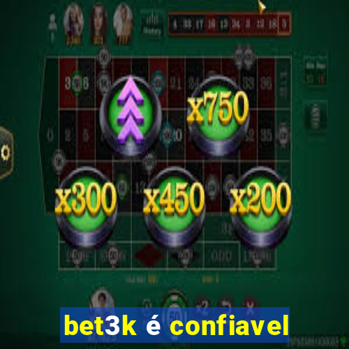 bet3k é confiavel