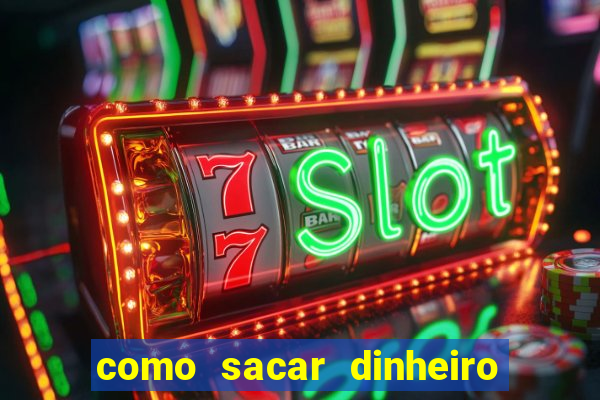 como sacar dinheiro no golden slots