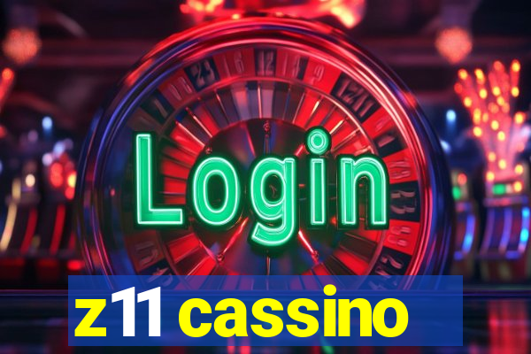 z11 cassino