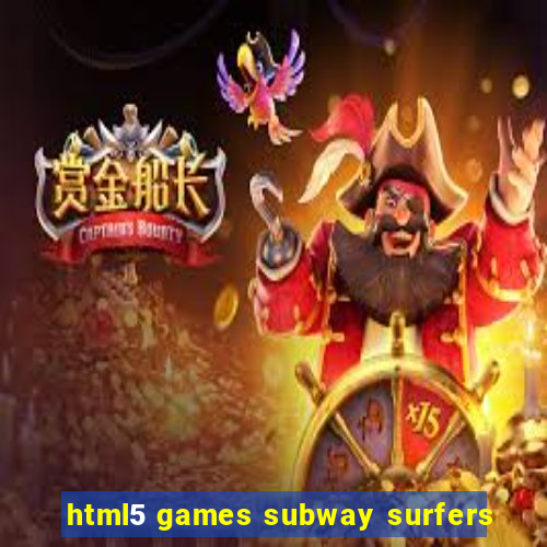 html5 games subway surfers