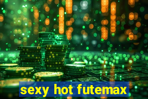 sexy hot futemax