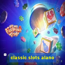 classic slots alano