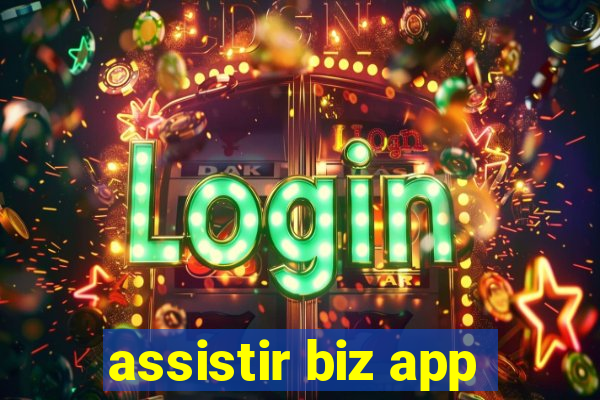 assistir biz app