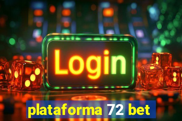 plataforma 72 bet