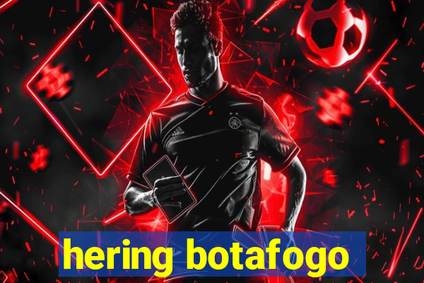 hering botafogo