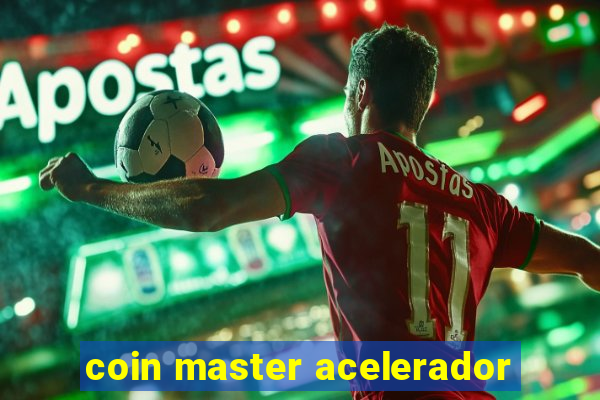 coin master acelerador