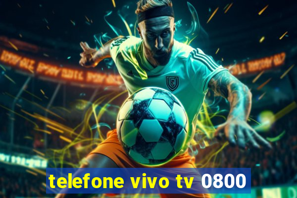 telefone vivo tv 0800