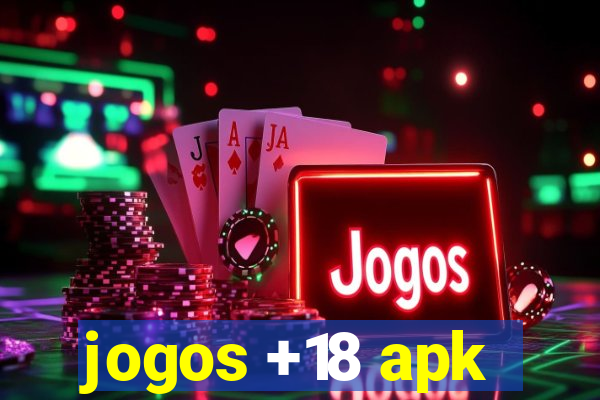 jogos +18 apk