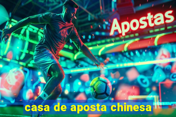 casa de aposta chinesa