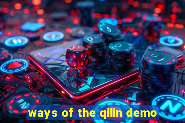 ways of the qilin demo