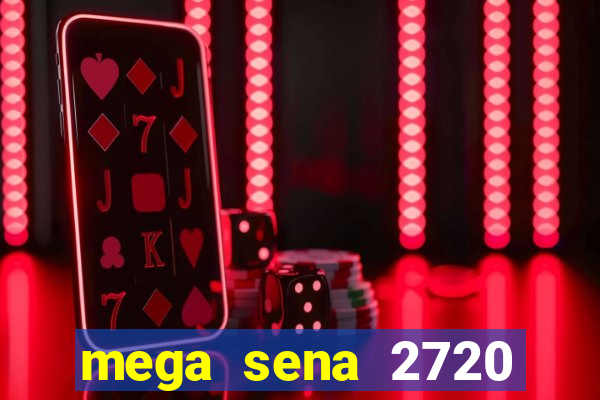 mega sena 2720 giga sena