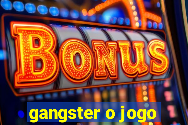 gangster o jogo