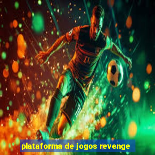 plataforma de jogos revenge