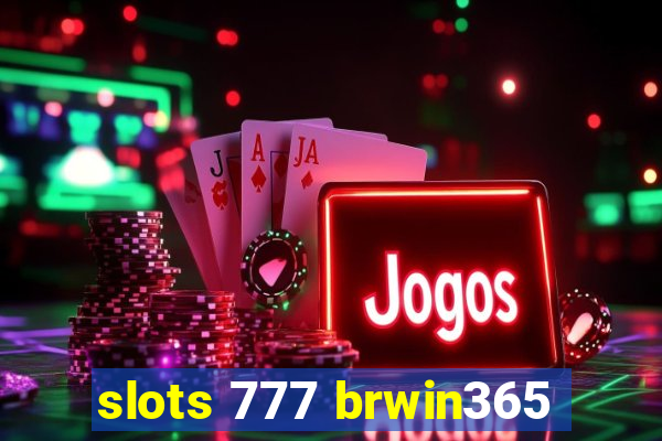 slots 777 brwin365