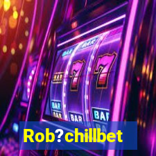 Rob?chillbet