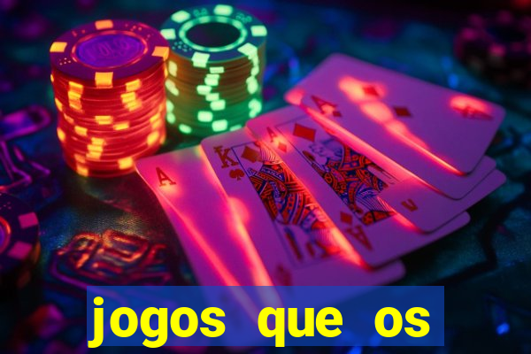 jogos que os famosos jogam para ganhar dinheiro