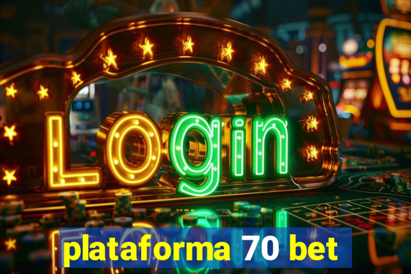 plataforma 70 bet