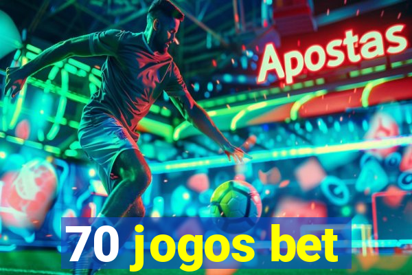 70 jogos bet