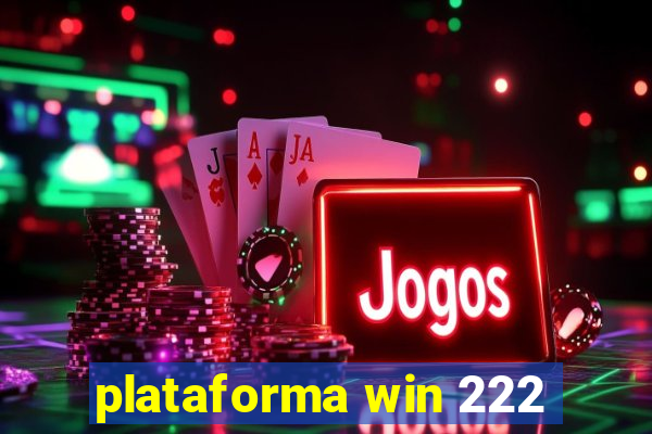 plataforma win 222