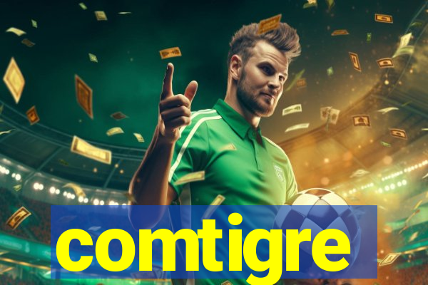 comtigre