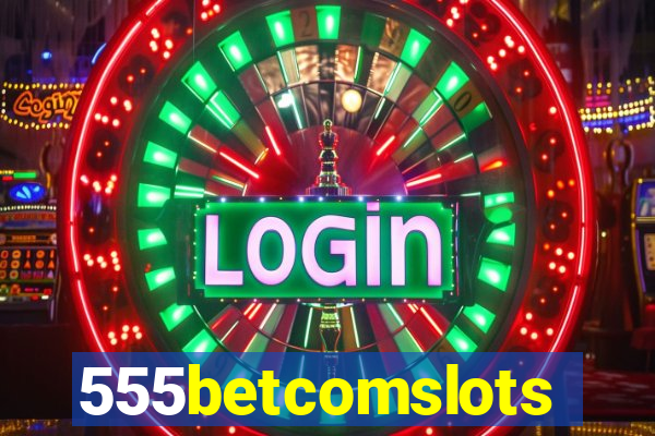 555betcomslots