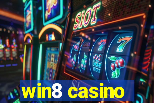 win8 casino