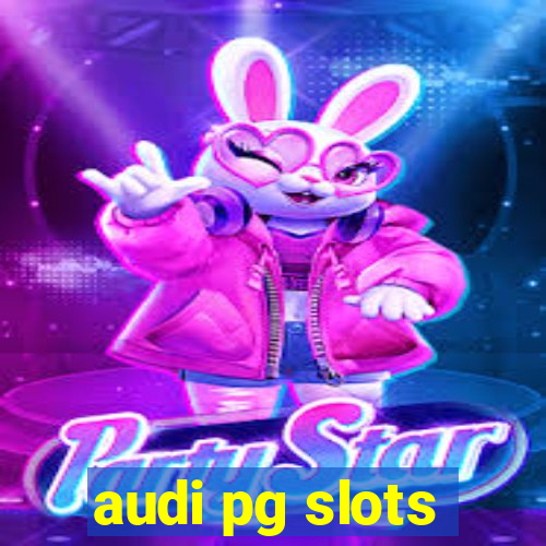 audi pg slots