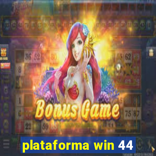 plataforma win 44