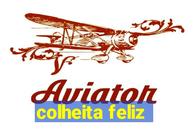 colheita feliz