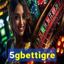 5gbettigre