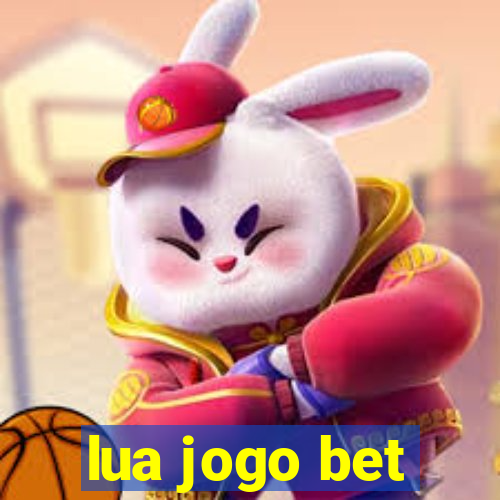 lua jogo bet