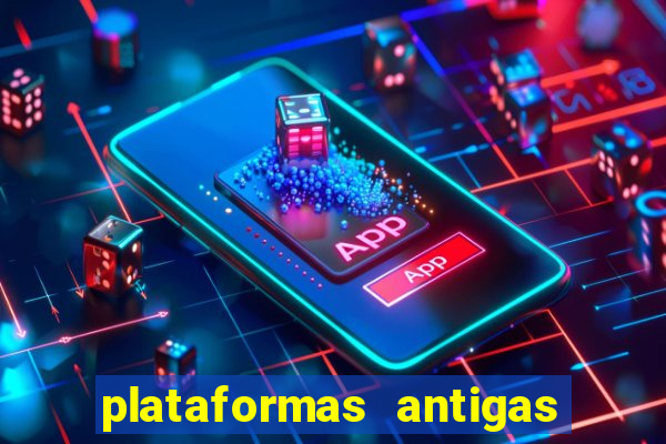 plataformas antigas slots 2023