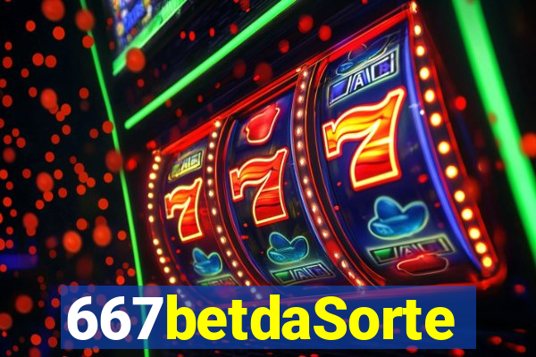 667betdaSorte