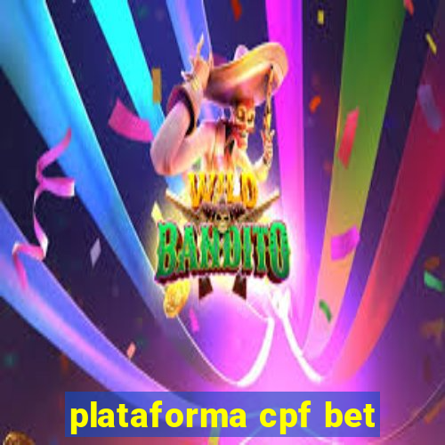 plataforma cpf bet