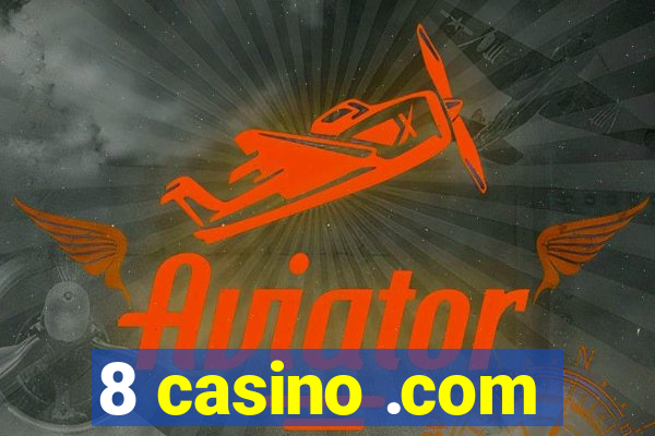 8 casino .com