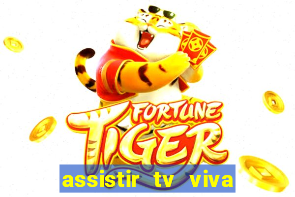 assistir tv viva online grátis