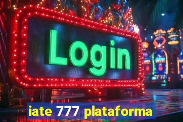 iate 777 plataforma