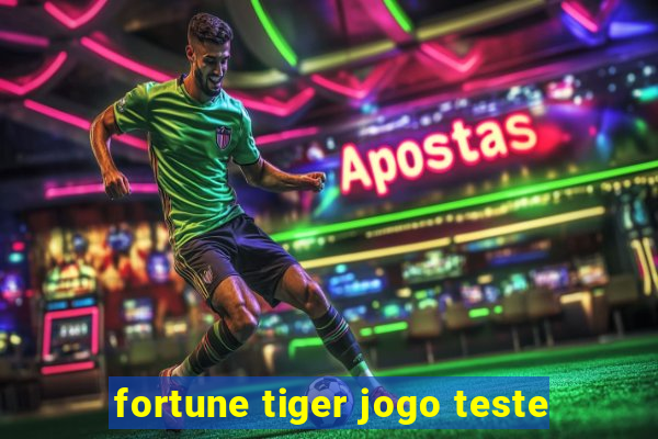 fortune tiger jogo teste