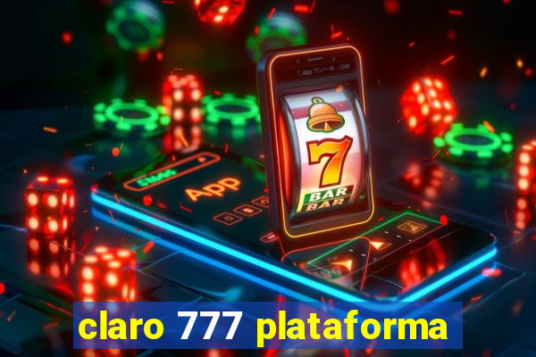 claro 777 plataforma