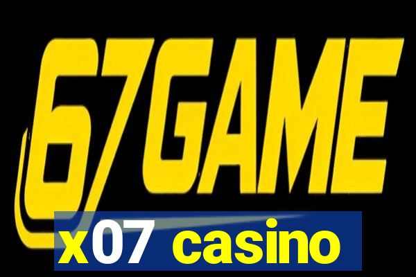 x07 casino