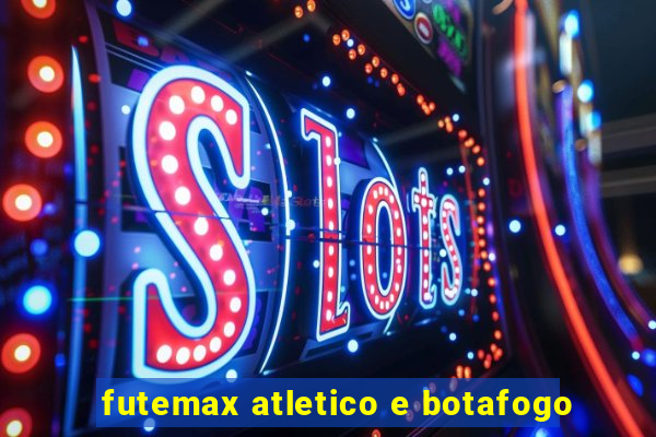 futemax atletico e botafogo