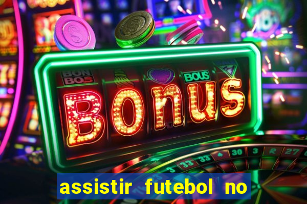 assistir futebol no premiere gratis