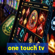 one touch tv