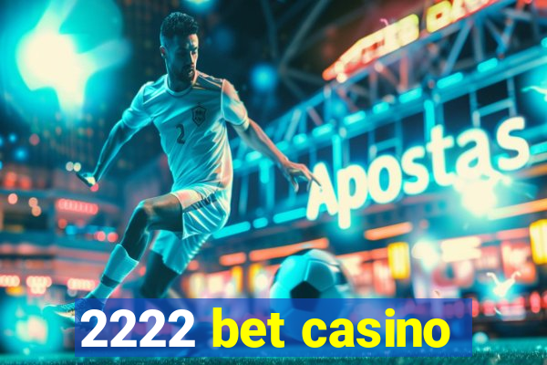 2222 bet casino